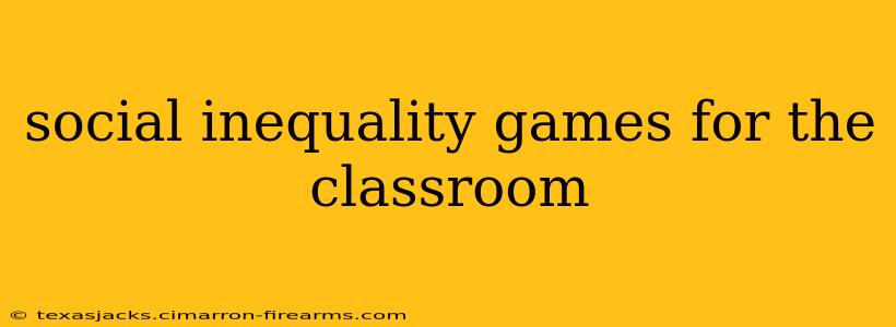 social inequality games for the classroom