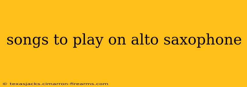 songs to play on alto saxophone