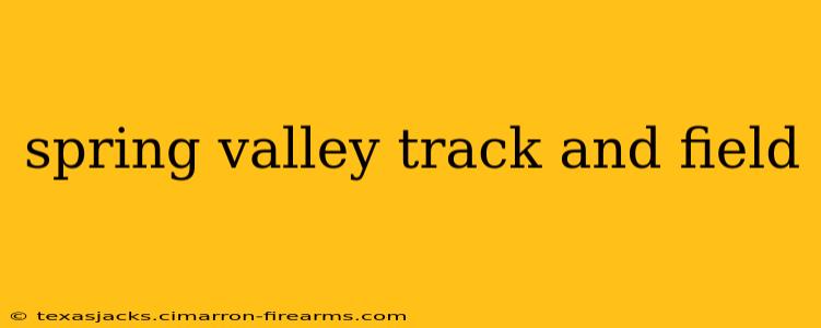 spring valley track and field