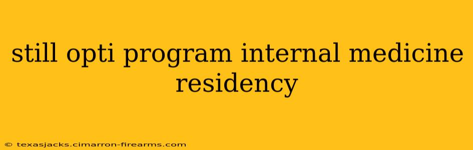 still opti program internal medicine residency