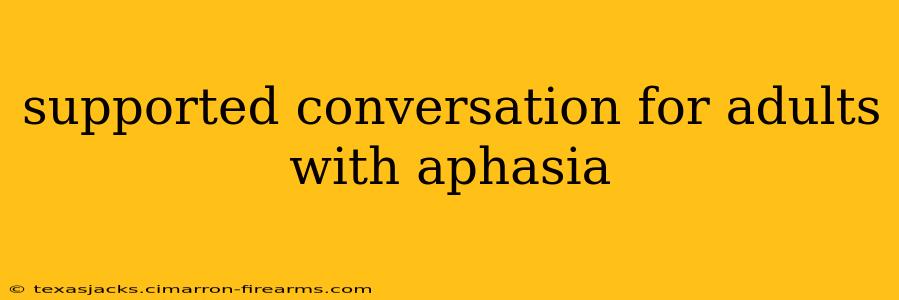 supported conversation for adults with aphasia