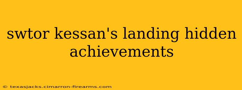 swtor kessan's landing hidden achievements