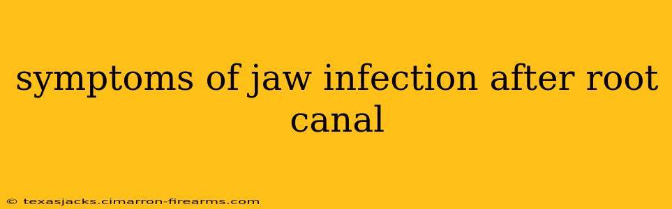 symptoms of jaw infection after root canal