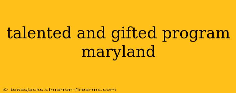 talented and gifted program maryland