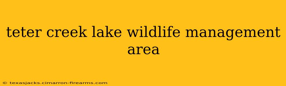 teter creek lake wildlife management area