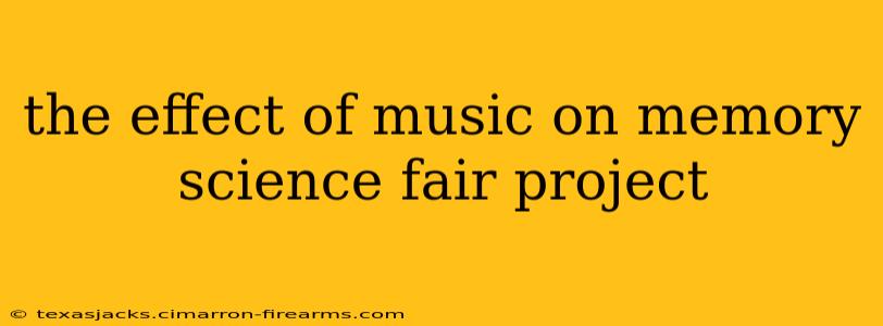 the effect of music on memory science fair project