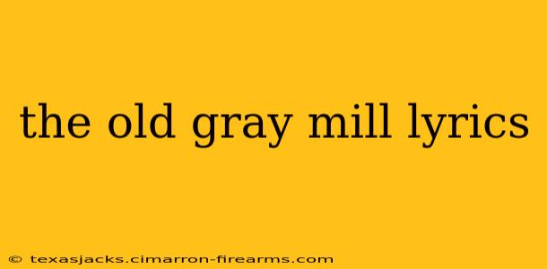 the old gray mill lyrics