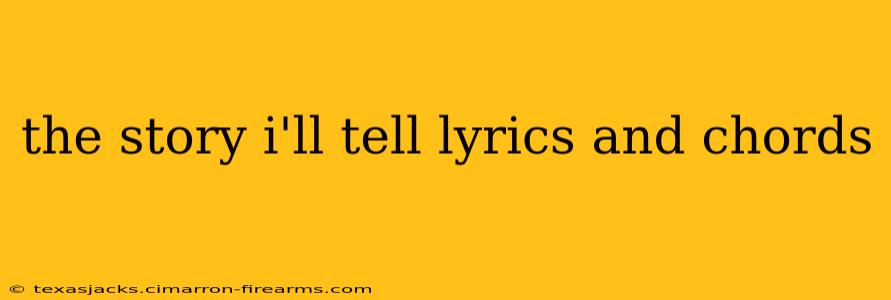 the story i'll tell lyrics and chords