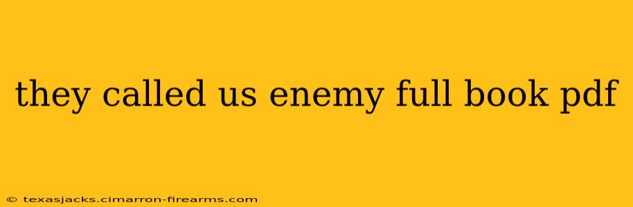 they called us enemy full book pdf