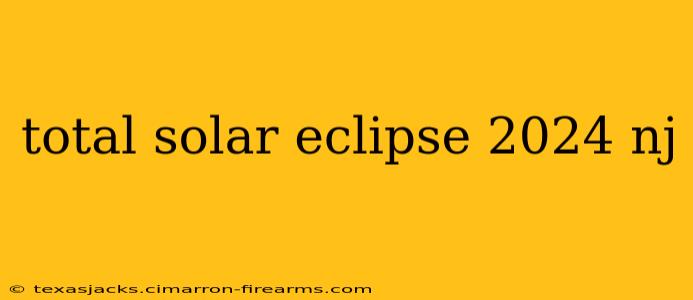 total solar eclipse 2024 nj