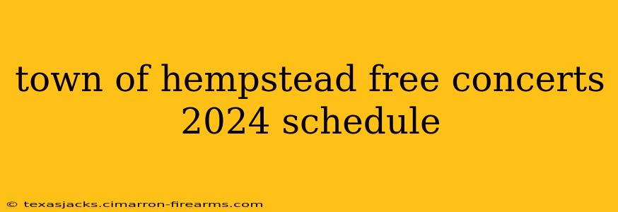 town of hempstead free concerts 2024 schedule