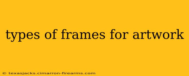 types of frames for artwork