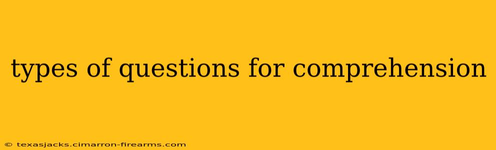 types of questions for comprehension