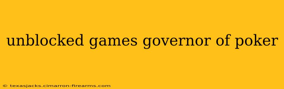 unblocked games governor of poker