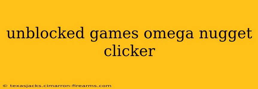 unblocked games omega nugget clicker