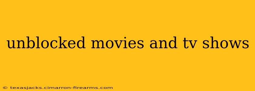 unblocked movies and tv shows