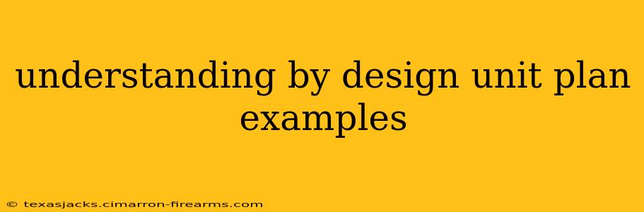 understanding by design unit plan examples