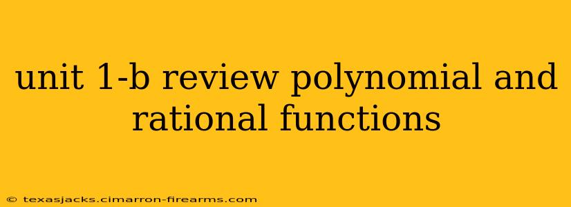 unit 1-b review polynomial and rational functions