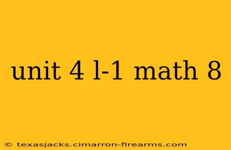 unit 4 l-1 math 8