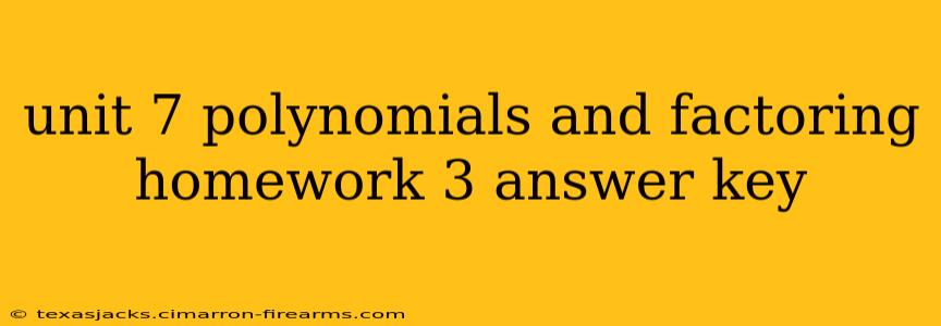 unit 7 polynomials and factoring homework 3 answer key