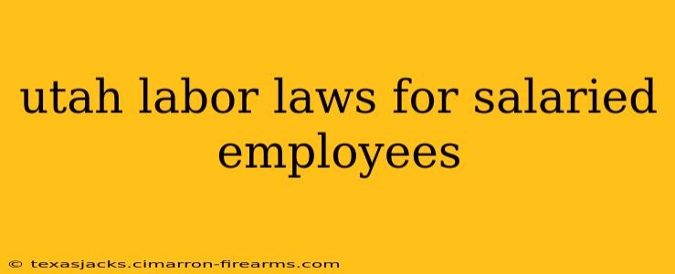 utah labor laws for salaried employees