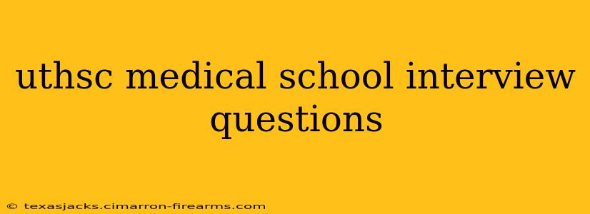 uthsc medical school interview questions