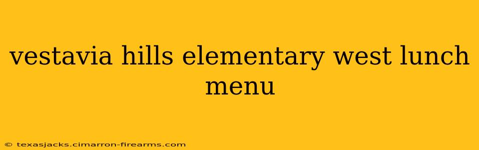 vestavia hills elementary west lunch menu