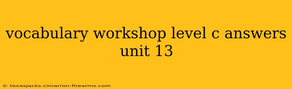 vocabulary workshop level c answers unit 13