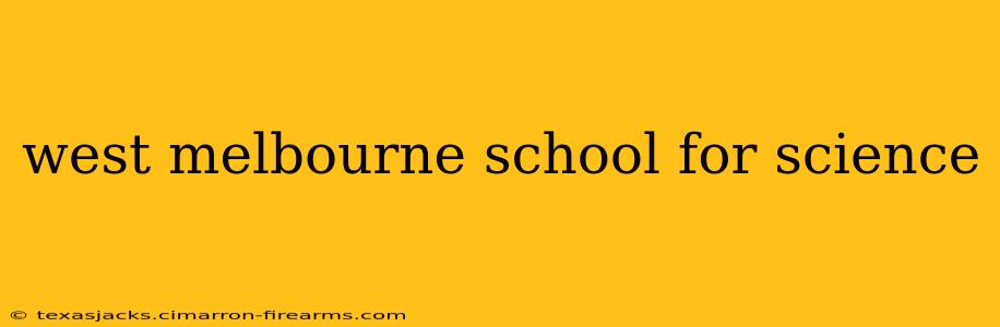 west melbourne school for science