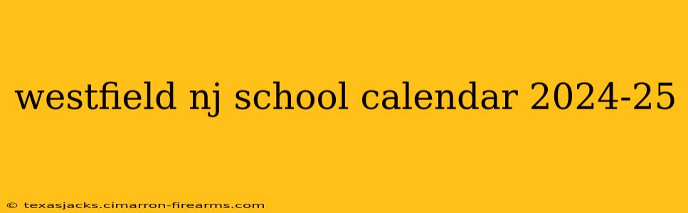 westfield nj school calendar 2024-25