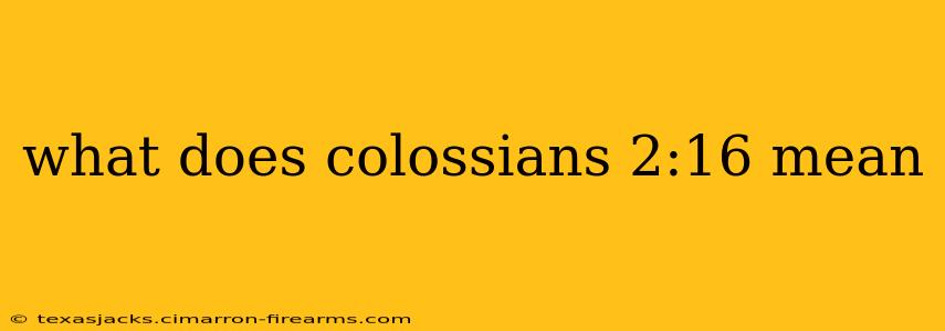 what does colossians 2:16 mean