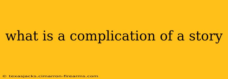 what is a complication of a story