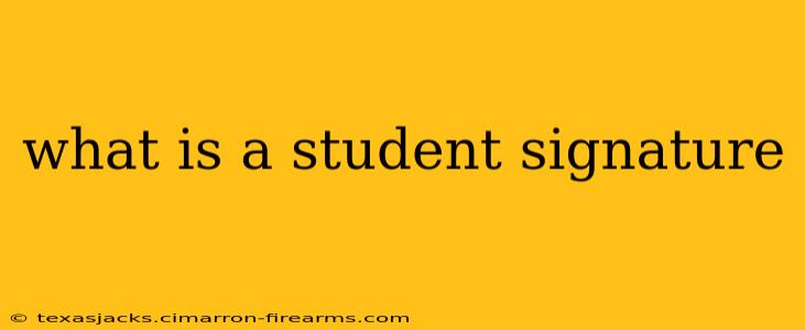 what is a student signature