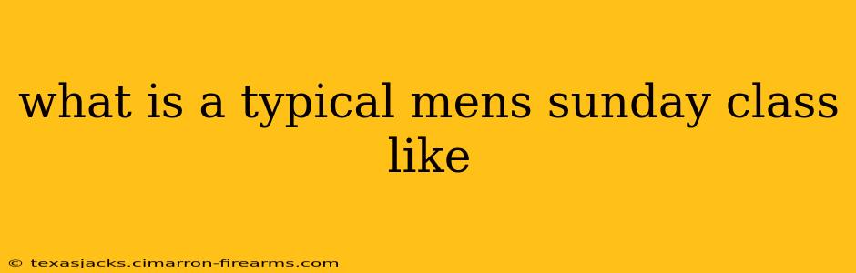 what is a typical mens sunday class like