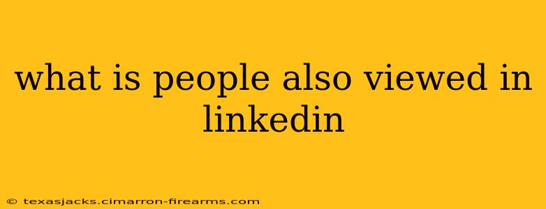 what is people also viewed in linkedin