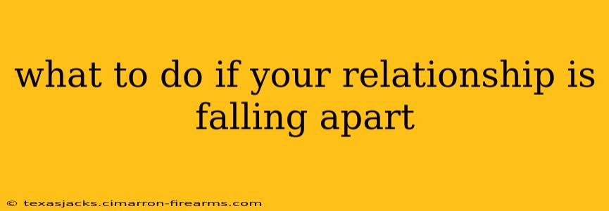 what to do if your relationship is falling apart