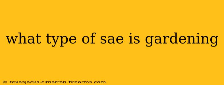 what type of sae is gardening