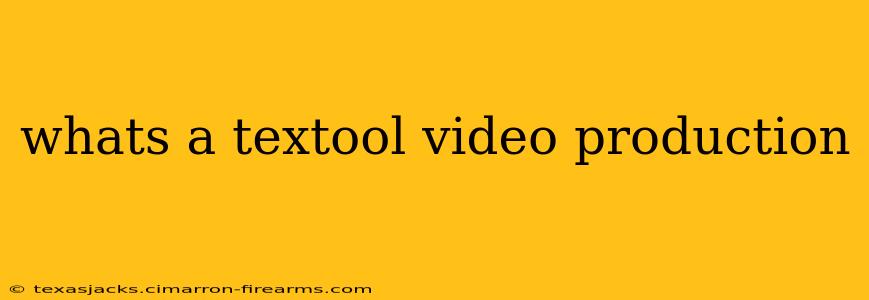 whats a textool video production