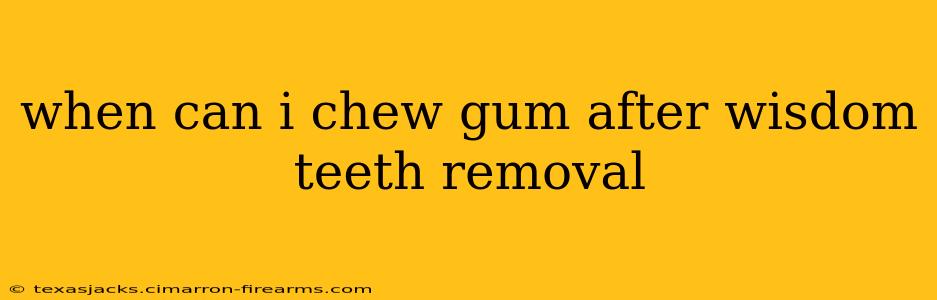 when can i chew gum after wisdom teeth removal