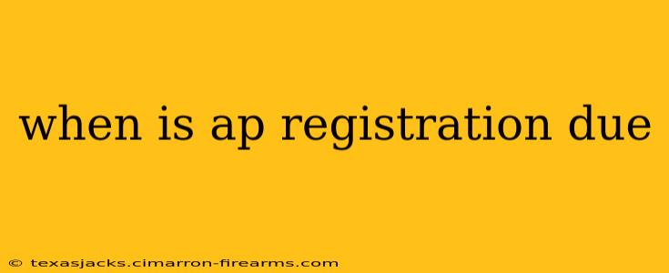 when is ap registration due