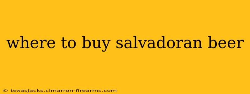 where to buy salvadoran beer