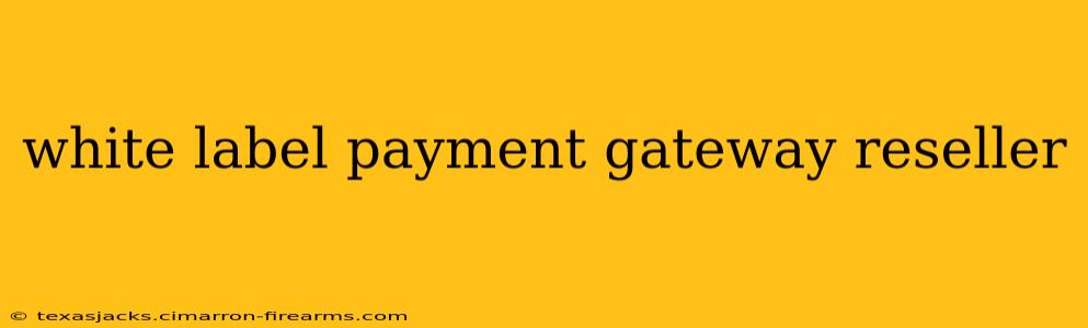 white label payment gateway reseller