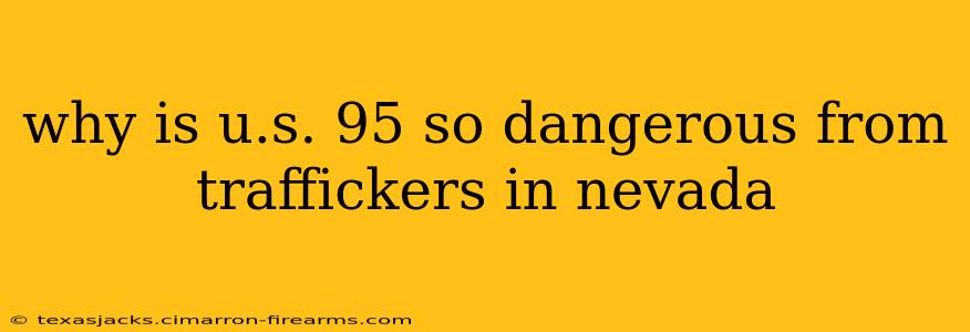 why is u.s. 95 so dangerous from traffickers in nevada