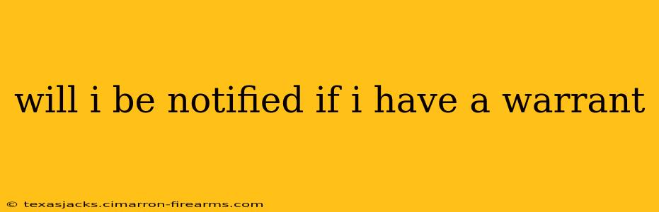 will i be notified if i have a warrant