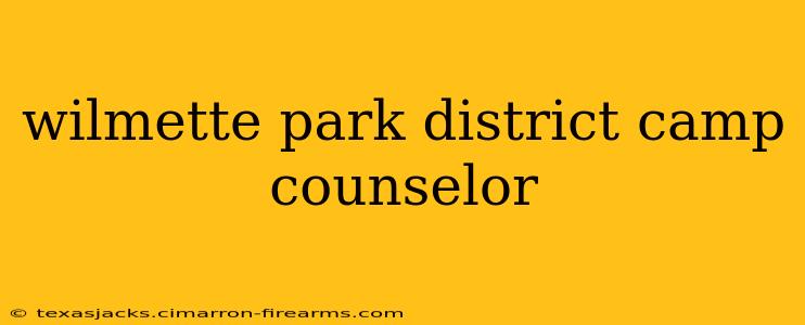 wilmette park district camp counselor