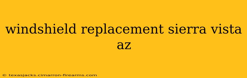 windshield replacement sierra vista az