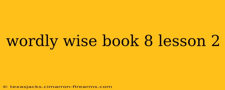 wordly wise book 8 lesson 2