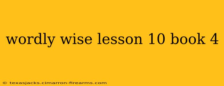 wordly wise lesson 10 book 4