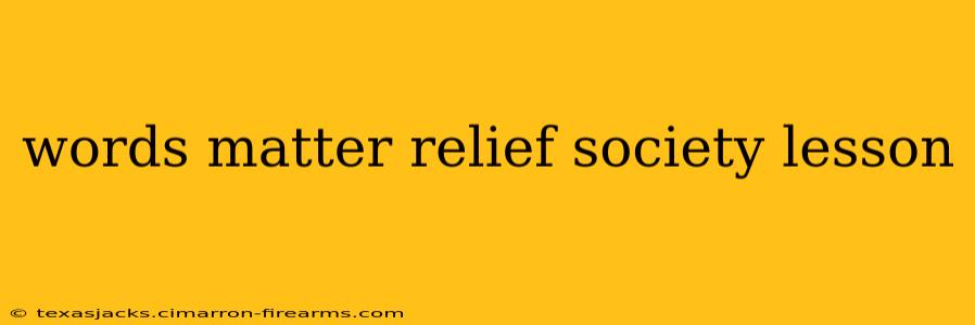 words matter relief society lesson