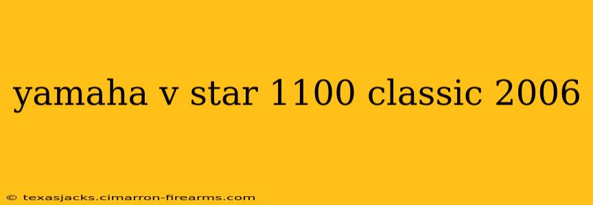 yamaha v star 1100 classic 2006